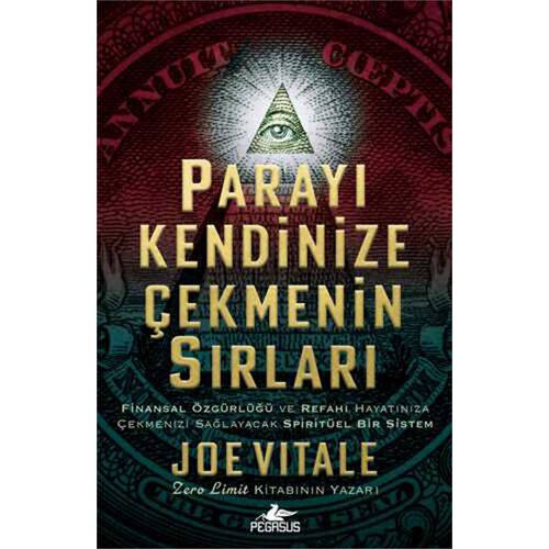 Parayı Kendinize Çekmenin Sırları - Joe Vitale - Pegasus Yayınları