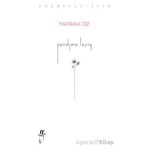 Kendime Leyla - Yaprak Öz - Oğlak Yayıncılık