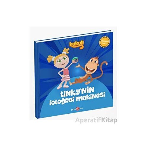 Kukuli Tinky’nin Fotoğraf Makinesi - Kolektif - Beta Kids