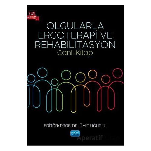 Olgularla Ergoterapi ve Rehabilitasyon - Kolektif - Nobel Akademik Yayıncılık