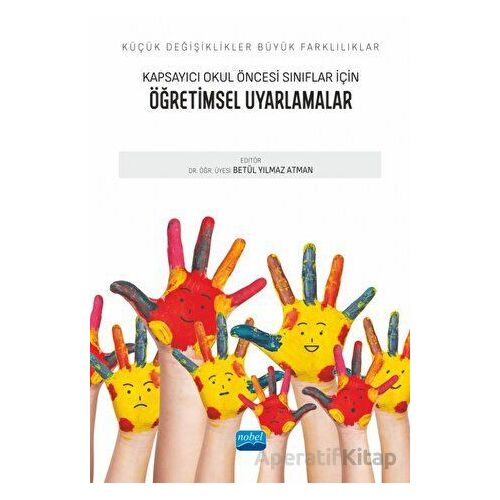 Küçük Değişiklikler, Büyük Farklılıklar: Kapsayıcı Okul Öncesi Sınıflar İçin Öğretimsel Uyarlamalar