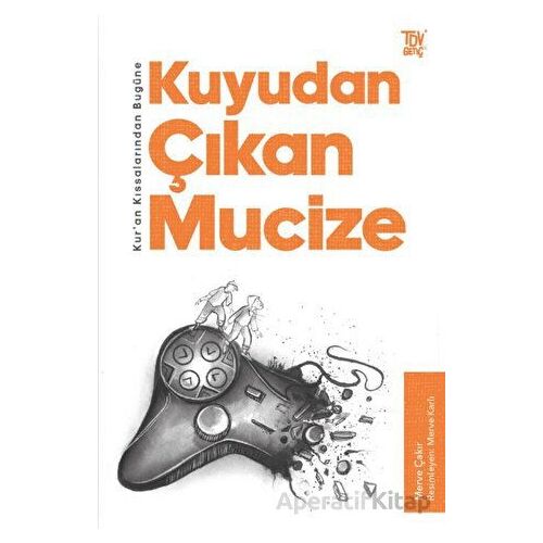 Kur’an Kıssalarından Bugüne Kuyudan Çıkan Mucize - Merve Çakır - Türkiye Diyanet Vakfı Yayınları
