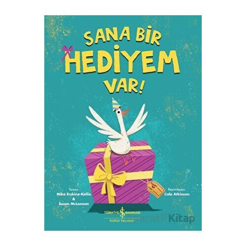 Sana Bir Hediyem Var! - Mike Erskine-Kellie - İş Bankası Kültür Yayınları