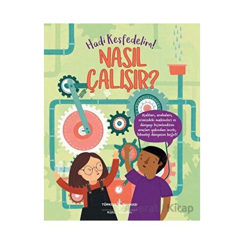 Nasıl Çalışır? - Hadi Keşfedelim! - Polly Cheeseman - İş Bankası Kültür Yayınları