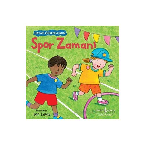 Spor Zamanı - Hayatı Öğreniyorum - Kolektif - İş Bankası Kültür Yayınları