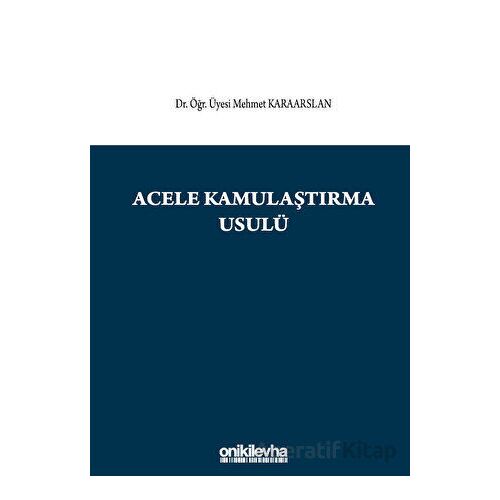 Acele Kamulaştırma Usulü - Mehmet Karaarslan - On İki Levha Yayınları