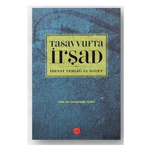 Tasavvufta İrşad İrfani Tebliğ ve Davet - Hasan Kamil Yılmaz - Diyanet İşleri Başkanlığı