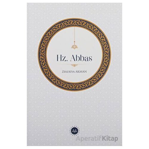 Hz. Abbas - Zekeriya Akman - Diyanet İşleri Başkanlığı