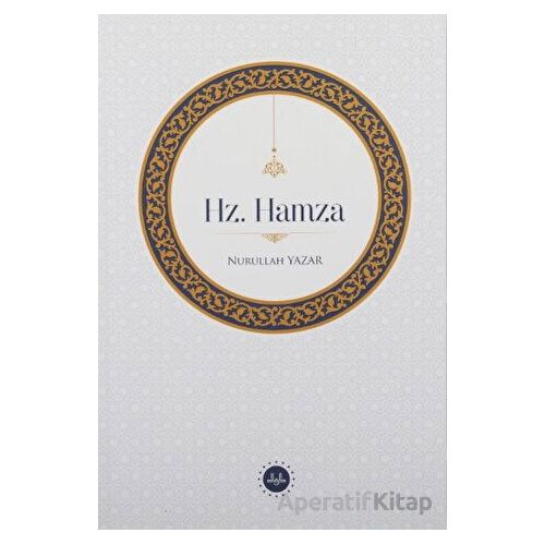 Hz. Hamza - Nurullah Yazar - Diyanet İşleri Başkanlığı