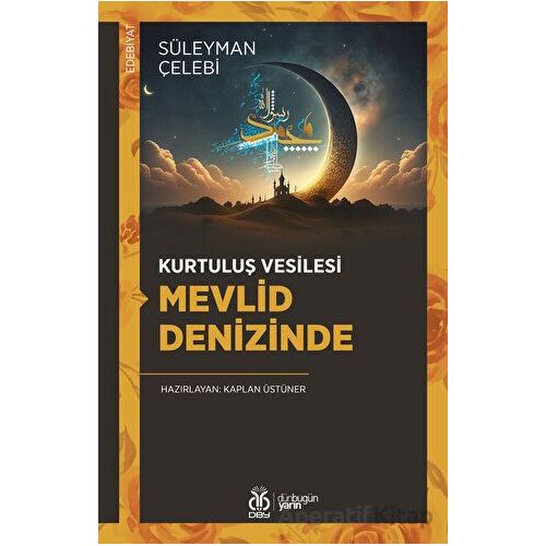 Kurtuluş Vesilesi Mevlid Denizinde - Süleyman Çelebi - DBY Yayınları