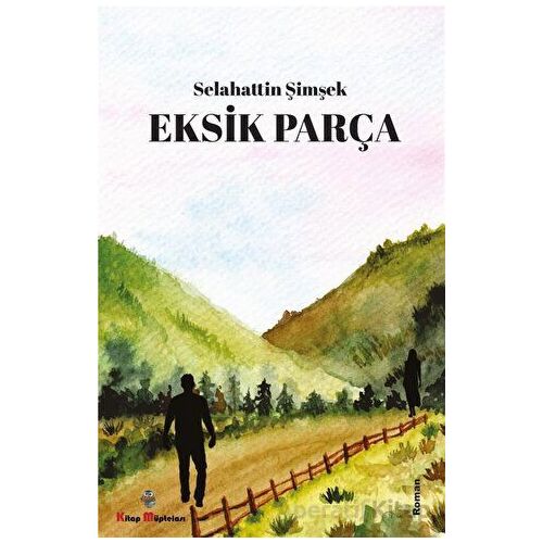 Eksik Parça - Selahattin Şimşek - Kitap Müptelası Yayınları