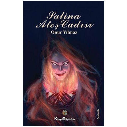 Salina Ateş Cadısı - Onur Yılmaz - Kitap Müptelası Yayınları