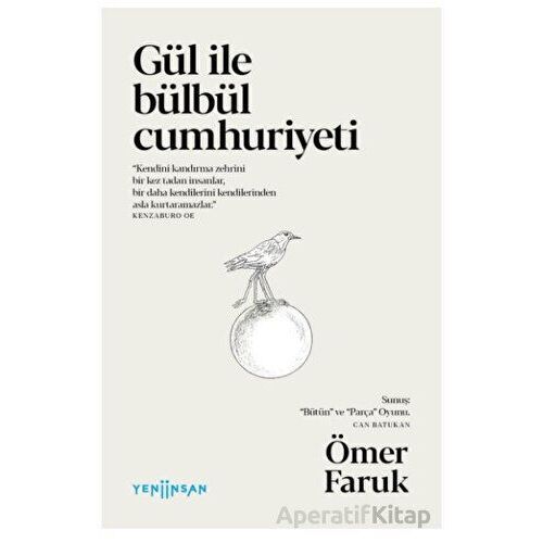 Gül ile Bülbül Cumhuriyeti - Ömer Faruk - Yeni İnsan Yayınevi