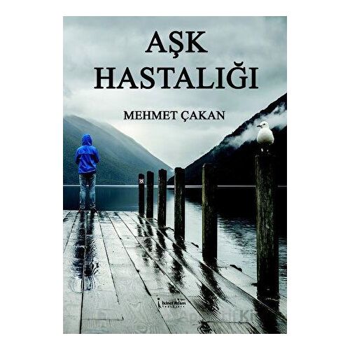 Aşk Hastalığı - Mehmet Çakan - İkinci Adam Yayınları