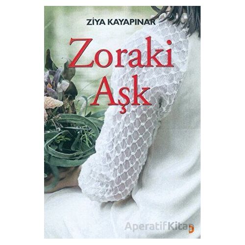 Zoraki Aşk - Ziya Kayapınar - Cinius Yayınları