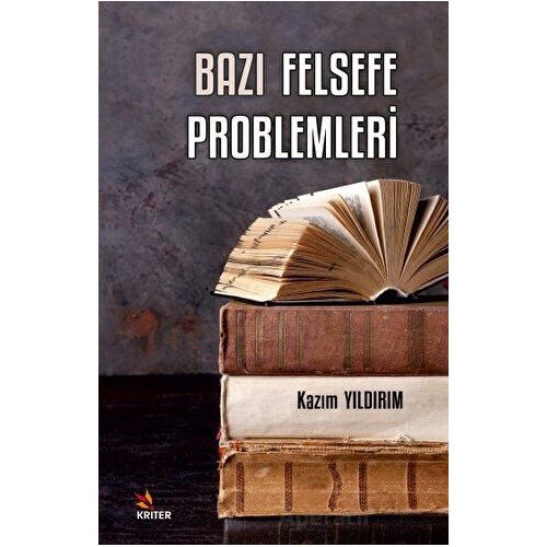 Bazı Felsefe Problemleri - Kazım Yıldırım - Kriter Yayınları