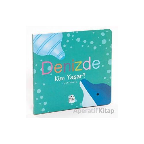 Denizde Kim Yaşar? - Canizales - Pötikare Yayıncılık