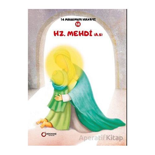 Hz. Mehdi (A.S.) - 14 Masumun Hayatı (14) - Zehra Abdi - Hekimane Yayınları