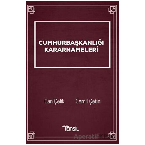 Cumhurbaşkanlığı Kararnameleri - Cemil Çetin - Temsil Kitap