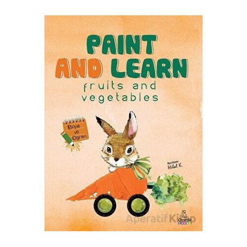 Paint and Learn - Fruits and Vegetables - Hilal Kocaağa - Otantik Kitap