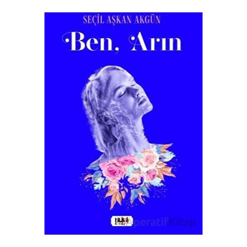 Ben, Arın - Seçil Aşkan Akgün - Tilki Kitap