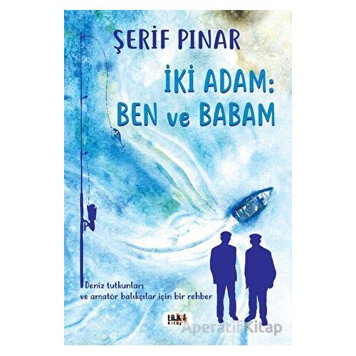 İki Adam : Ben ve Babam - Şerif Pınar - Tilki Kitap