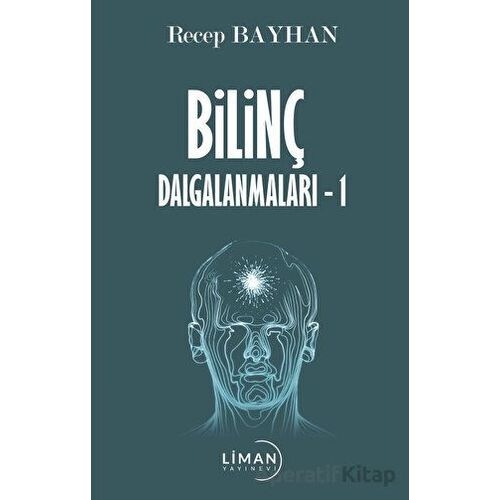 Bilinç Dalgalanmaları -1 - Recep Bayhan - Liman Yayınevi