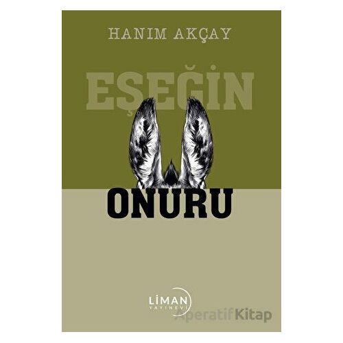 Eşeğin Onuru - Hanım Akçay - Liman Yayınevi