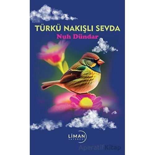 Türkü Nakışlı Sevda - Nuh Dündar - Liman Yayınevi