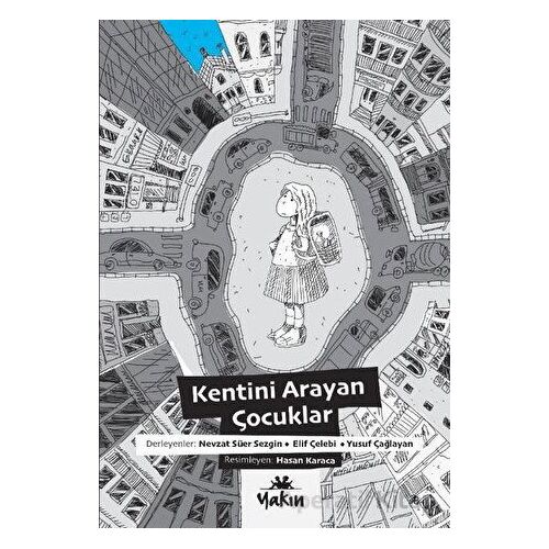 Kentini Arayan Çocuklar - Kolektif - Yakın Kitabevi