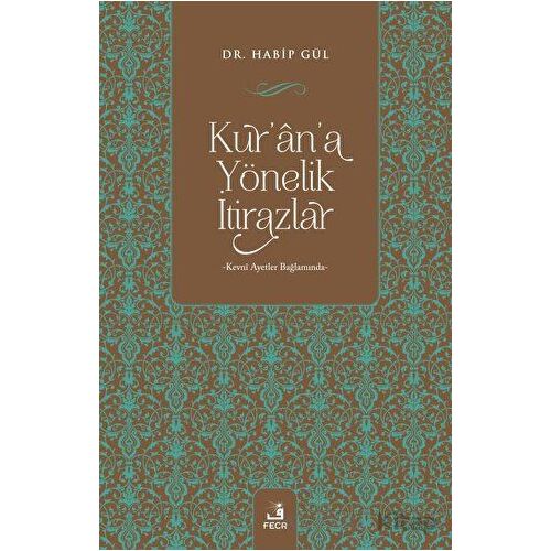 Kurana Yönelik İtirazlar - Habip Gül - Fecr Yayınları
