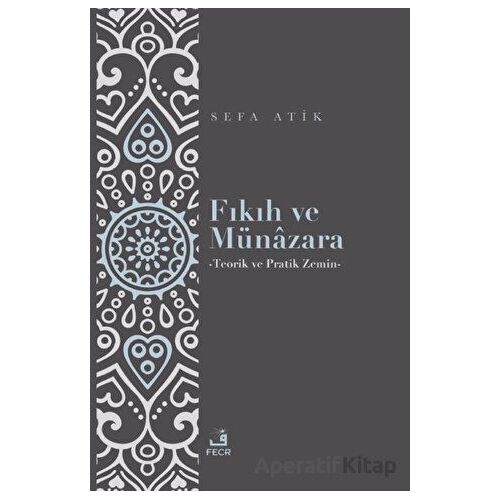 Fıkıh ve Münazara - Sefa Atik - Fecr Yayınları