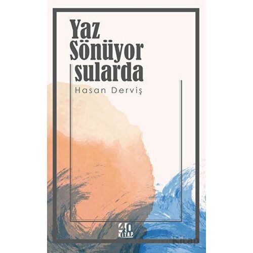 Yaz Sönüyor Sularda - Hasan Derviş - 40 Kitap