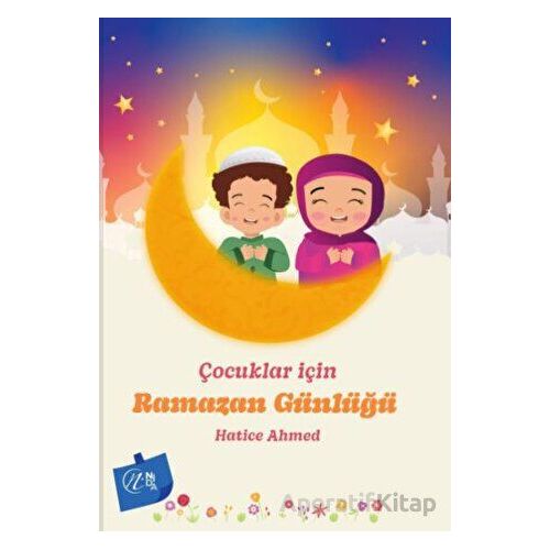 Çocuklar İçin Ramazan Günlüğü - Hatice Ahmed - Nida Yayıncılık
