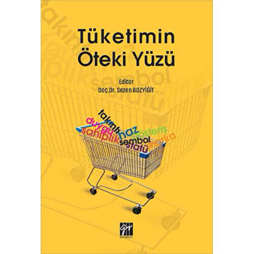 Tüketimin Öteki Yüzü - Sezen Bozyiğit - Gazi Kitabevi