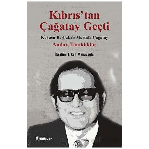Kıbrıs’tan Çağatay Geçti - İbrahim Erkan Manavoğlu - Edisyon Kitap