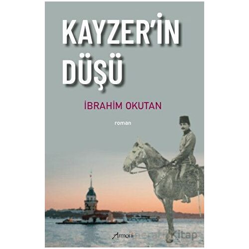 Kayzerin Düşü - İbrahim Okutan - Armoni Yayıncılık