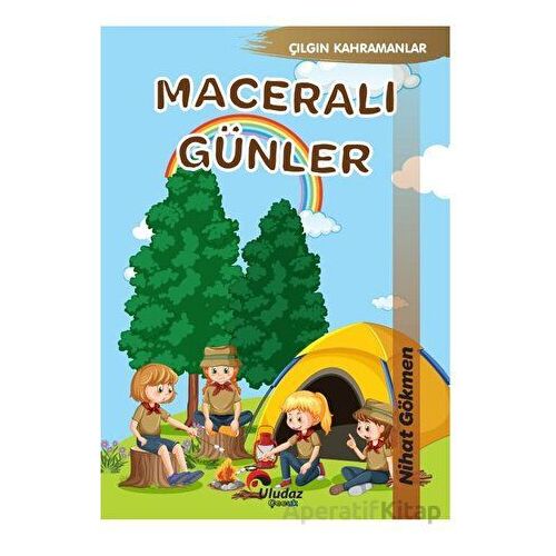 Çılgın Kahramanlar - Maceralı Günler - Nihat Gökmen - Uludaz Yayınları