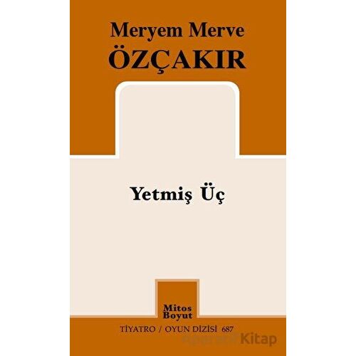 Yetmiş Üç - Meryem Merve Özçakır - Mitos Boyut Yayınları