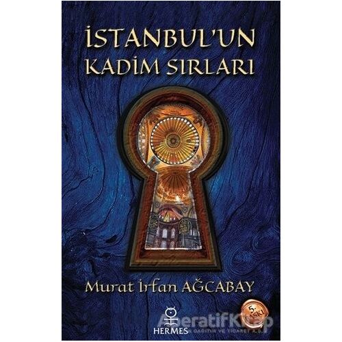 İstanbul’un Kadim Sırları - Murat İrfan Ağcabay - Hermes Yayınları