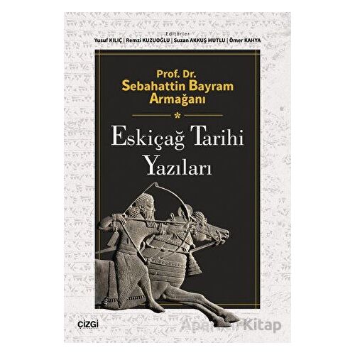 Prof. Dr. Sebahattin Bayram Armağanı - Eskiçağ Tarihi Yazıları