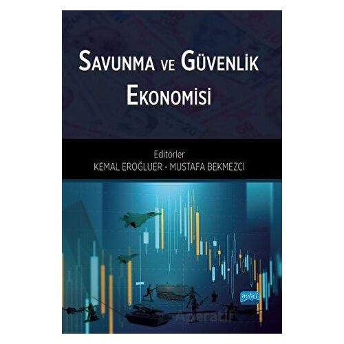 Savunma ve Güvenlik Ekonomisi - Kolektif - Nobel Akademik Yayıncılık