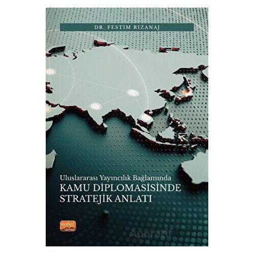 Uluslararası Yayıncılık Bağlamında Kamu Diplomasisinde Stratejik Anlatı