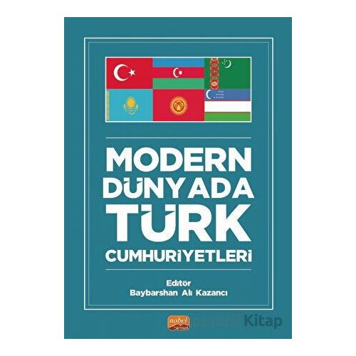 Modern Dünyada Türk Cumhuriyetleri - Barış Demir - Nobel Bilimsel Eserler