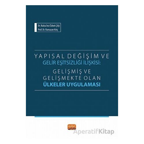 Yapısal Değişim ve Gelir Eşitsizliği İlişkisi - Ramazan Kılıç - Nobel Bilimsel Eserler