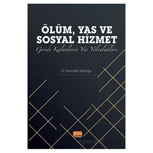 Ölüm, Yas ve Sosyal Hizmet: Geride Kalanların Yas Yolculukları