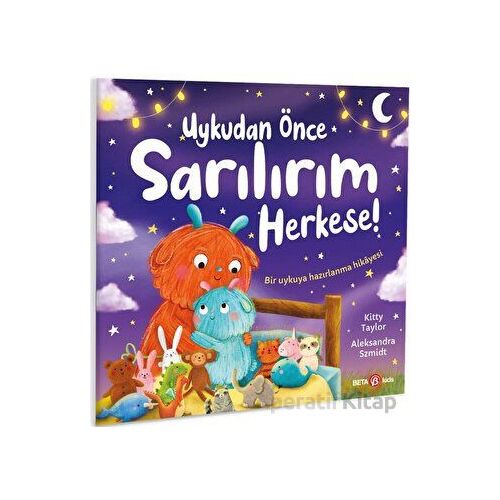 Uykudan Önce Sarılırım Herkese! - Kitty Taylor - Beta Kids