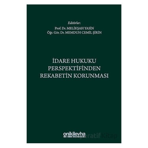 İdare Hukuku Perspektifinden Rekabetin Korunması - Memduh Cemil Şirin - On İki Levha Yayınları