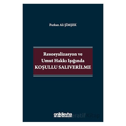 Resosyalizasyon ve Umut Hakkı Işığında Koşullu Salıverilme
