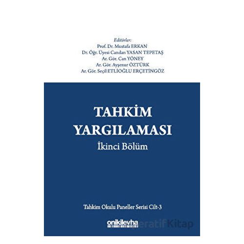 Tahkim Yargılaması İkinci Bölüm - Tahkim Okulu Paneller Serisi Cilt - 3